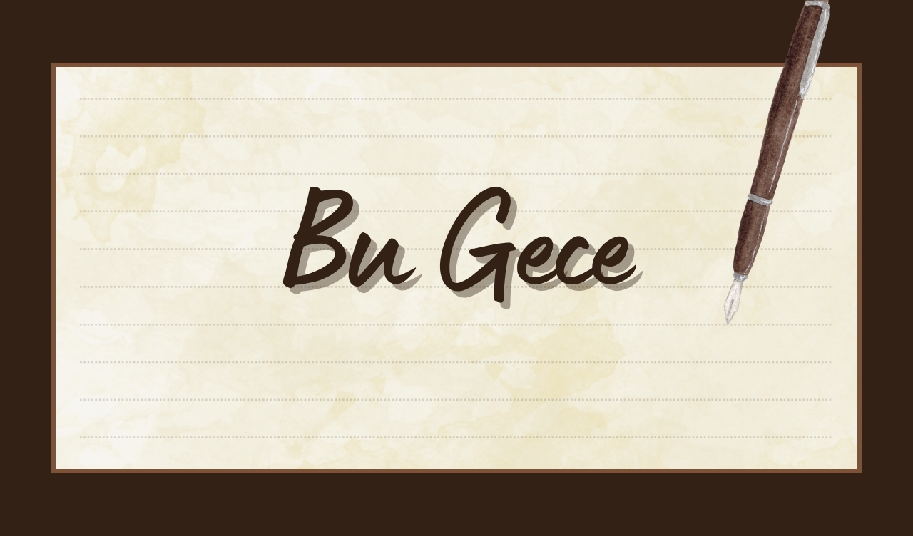 BU GECE