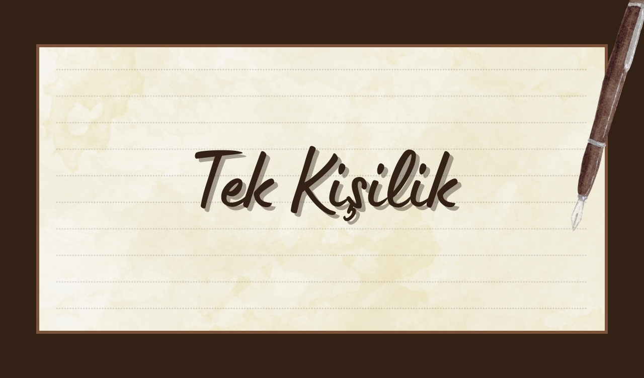 TEK KİŞİLİK
